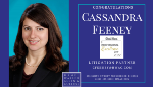 In 2022, Attorney Cassandra L. Feeney was honored as a top attorney and recipient of a Professional Excellence in Law Award by RI Monthly for outstanding professional excellence in her field.