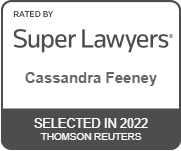 In 2022, Attorney Cassandra L. Feeney was named as a Super Lawyer on the list of Top-Rated Attorneys by Thomas Reuters Super Lawyers.